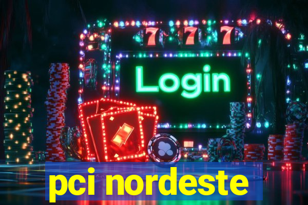 pci nordeste